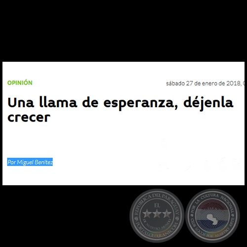 UNA LLAMA DE ESPERANZA, DÉJENLA CRECER - Por MIGUEL H. LÓPEZ - Sábado, 27 de Enero de 2018